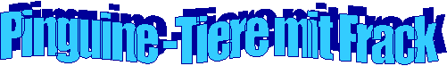 Pinguine -Tiere mit Frack 